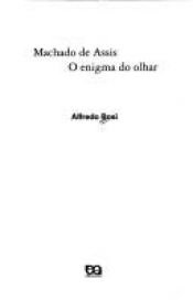 book cover of Machado de Assis : o enigma do olhar by Alfredo Bosi