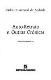 book cover of Auto-retrato e outras crônicas by Carlos Drummond Andrade