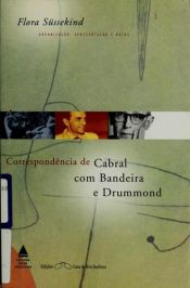 book cover of Correspondencia de Cabral com Bandeira e Drummond by João Cabral de Melo Neto