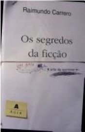 book cover of Os Segredos da Ficção by Raimundo Carrero
