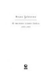 book cover of O Mundocomo Idéia: 1959-1999 by Bruno Tolentino