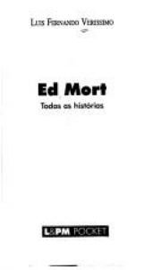 book cover of Ed Mort: Todas as Histórias by Luis Fernando Verissimo