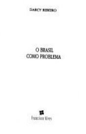 book cover of O Brasil como problema by Darcy Ribeiro