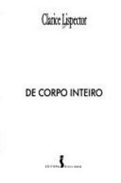 book cover of De corpo inteiro by Clarice Lispector