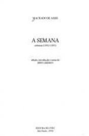 book cover of A Semana by Joaquim Maria Machado de Assis