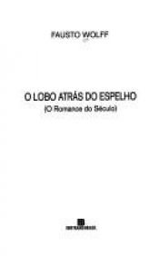 book cover of Lobo Atrás do Espelho, O by Fausto Wolff