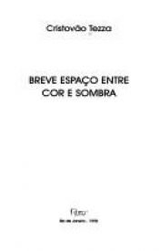 book cover of Breve espaco entre cor e sombra by Cristóvão Tezza