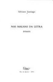 book cover of Nas Malhas da Letra by Silviano Santiago