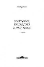 book cover of Secreciones Excreciones y Desatinos by Rubem Fonseca