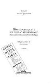 book cover of Não se pode amar e ser feliz ao mesmo tempo : o consultório sentimental de Nelson Rodrigues by Nelson Rodrigues