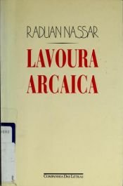 book cover of Lavoura arcaica by Raduan Nassar