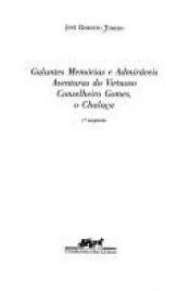 book cover of Galantes Memórias e Admiráveis Aventuras do Virtuoso Conselheiro Gomes, O Chalaça by José Roberto Torero