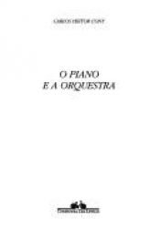 book cover of O piano e a orquestra by Carlos Heitor Cony