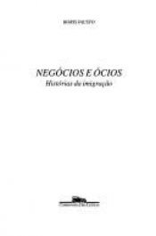book cover of Negócios e ócios : histórias da imigração by Boris Fausto