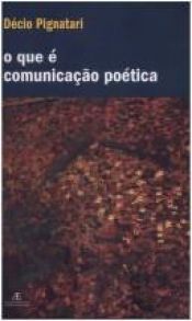 book cover of O que é Comunicação Poética by Décio Pignatari