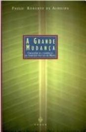 book cover of Grande Mudança – Reconectando o mundo, De Thomas Edison ao Google, A by N Carr
