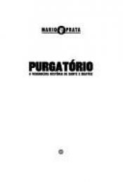 book cover of Purgatorio: A Verdadeira Historia de Dante E Beatriz by Mario Prata