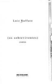 book cover of Os sobreviventes: Contos by Luiz Ruffato