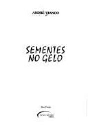 book cover of Sementes no Gelo by André Vianco