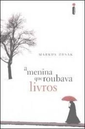book cover of A Menina que Roubava Livros by Markus Zusak