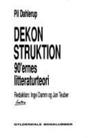 book cover of Dekonstruktion : 90'ernes litteraturteori by Pil Dahlerup