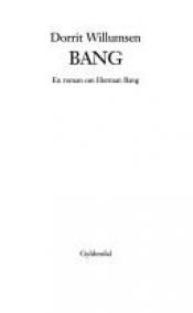 book cover of Bang. En roman om Herman Bang by Dorrit Willumsen