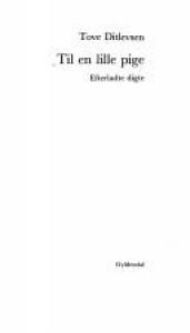 book cover of Til en lille pige : efterladte digte by Tove Ditlevsen