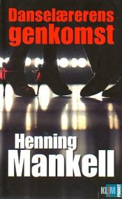 book cover of Danselærerens genkomst by Henning Mankell