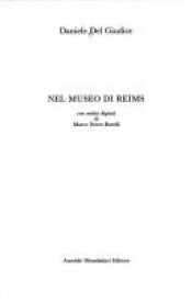book cover of Nel museo di Reims by Daniele Del Giudice