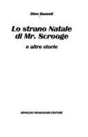 book cover of Lo strano Natale di mister Scrooge e altre storie by Дино Буццати