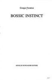 book cover of Bossic instinct (Biblioteca umoristica Mondadori) by Giorgio Forattini