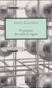 book cover of Il sentiero dei nidi di ragno by Italo Calvino