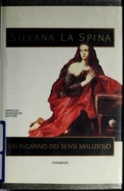 book cover of Un inganno dei sensi malizioso by Silvana La Spina