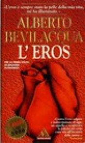 book cover of L' eros by Alberto Bevilacqua