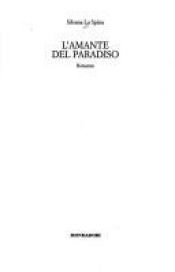 book cover of L'amante del paradiso by Silvana La Spina
