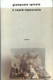 book cover of Il cuore rovesciato by Giampaolo Spinato