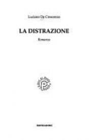 book cover of La distrazione by Luciano De Crescenzo