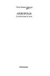 book cover of Akropolis: la grande epopea di Atene by Valerio Massimo Manfredi
