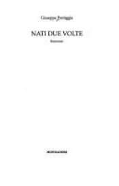 book cover of Nati due volte: Romanzo (Scrittori italiani e stranieri) by Giuseppe Pontiggia