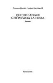 book cover of Questo sangue che impasta la terra: Romanzo (Scrittori italiani) by Francesco Guccini