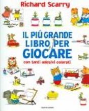 book cover of Il Piu Grande Libro Per Giocare by Richard Scarry