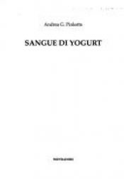 book cover of Sangue Di Yogurt by Andrea G. Pinketts