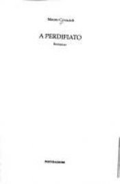book cover of A perdifiato by Mauro Covacich