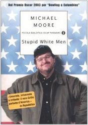 book cover of Stupid White Men by Michael Moore