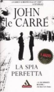 book cover of La spia perfetta by John le Carré