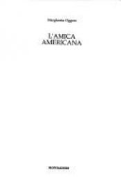 book cover of L'amica americana by Margherita Oggero
