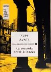 book cover of La seconda notte di nozze by Pupi Avati