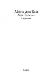 book cover of Stile Calvino: cinque studi by Alberto Asor Rosa