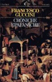 book cover of Croniche epafániche by Francesco Guccini