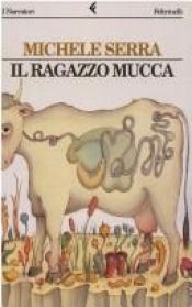 book cover of Il ragazzo mucca (I narratori by Michele Serra